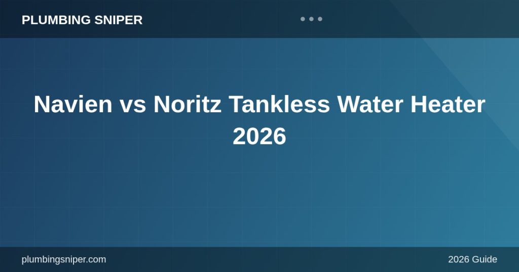 Navien vs Noritz Tankless Water Heater 2026